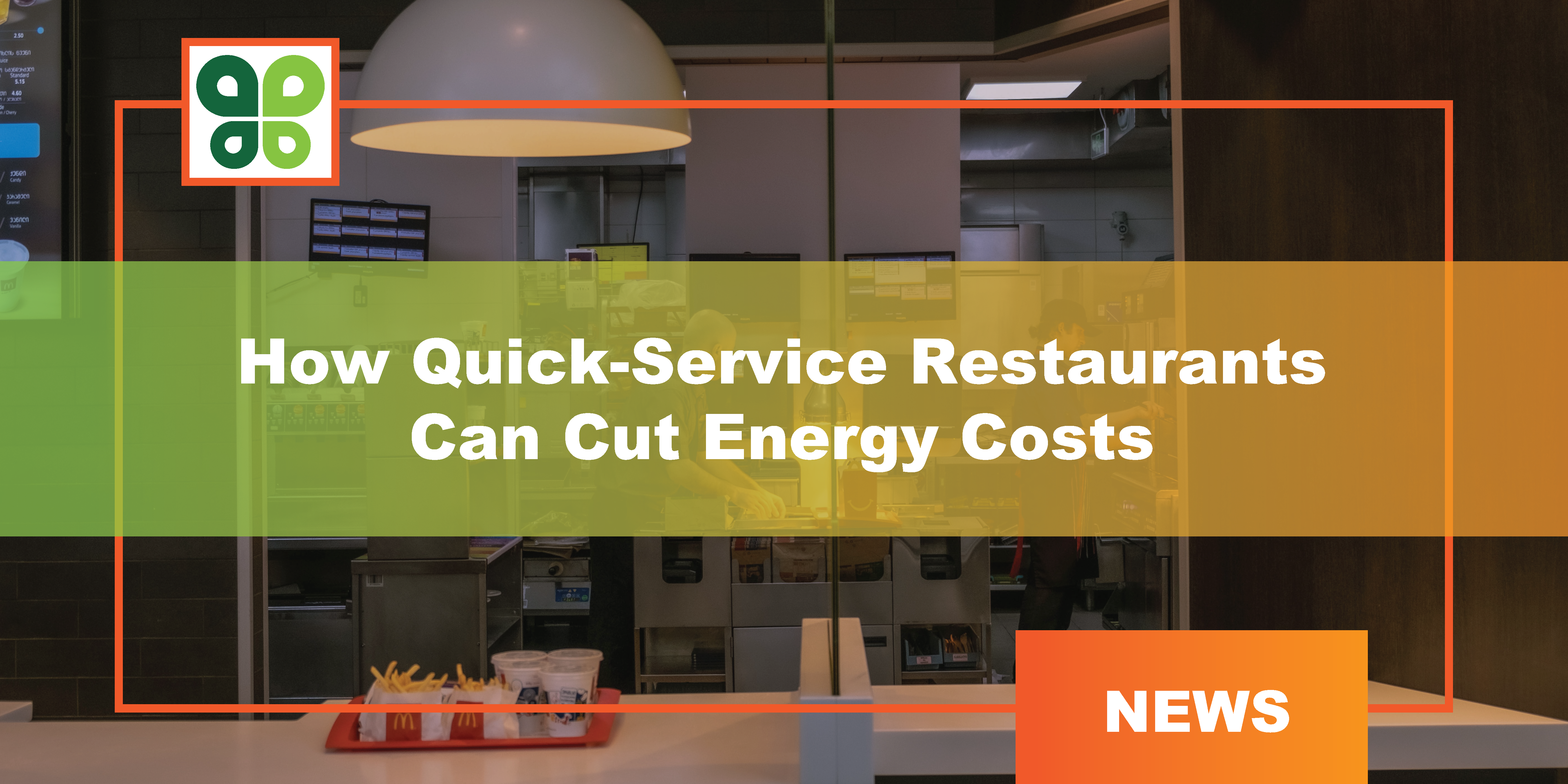 How Quick-Service Restaurants Can Cut Energy Costs