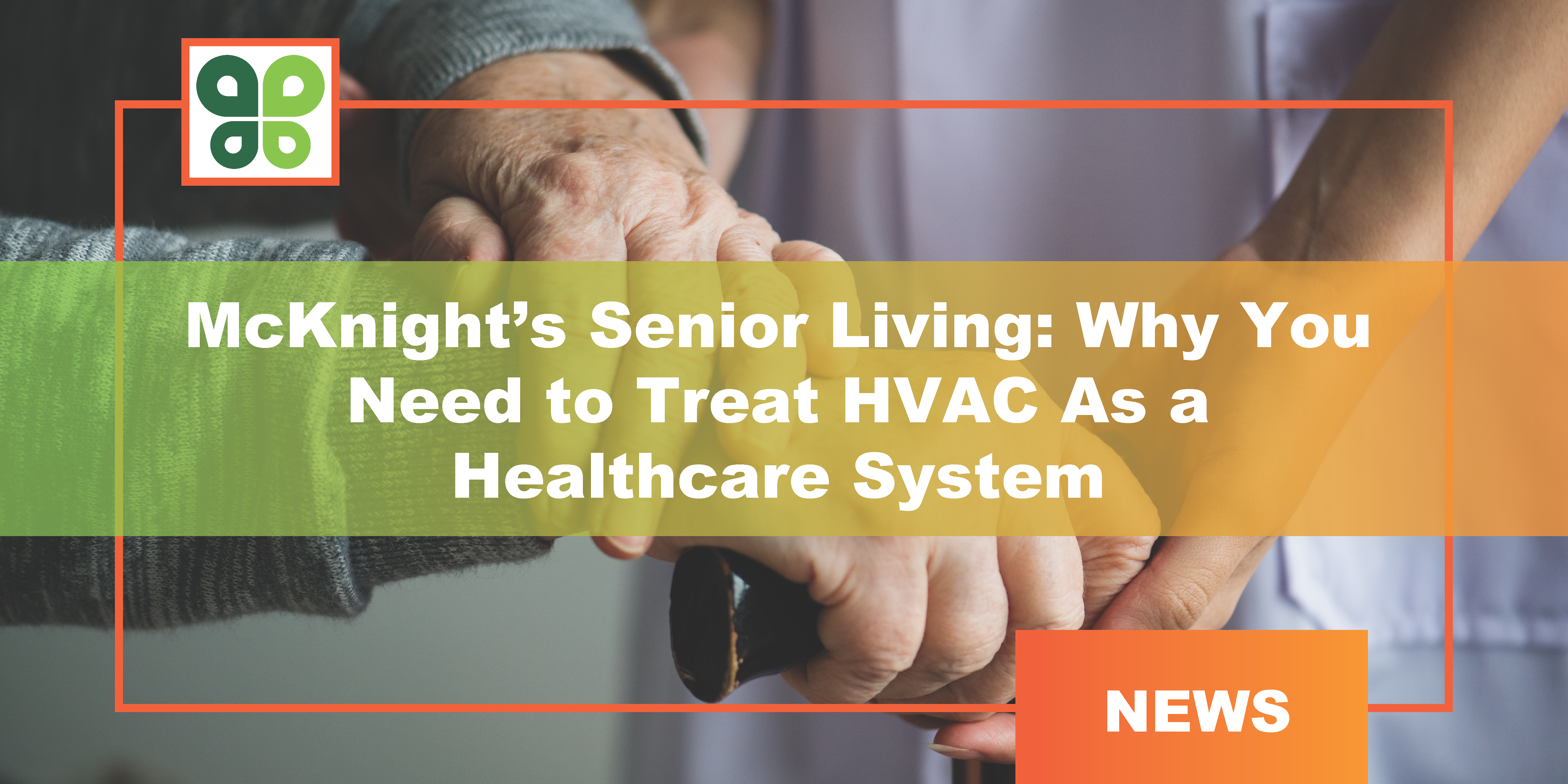 McKnights Senior Living: Why you need to treat HVAC as a healthcare system