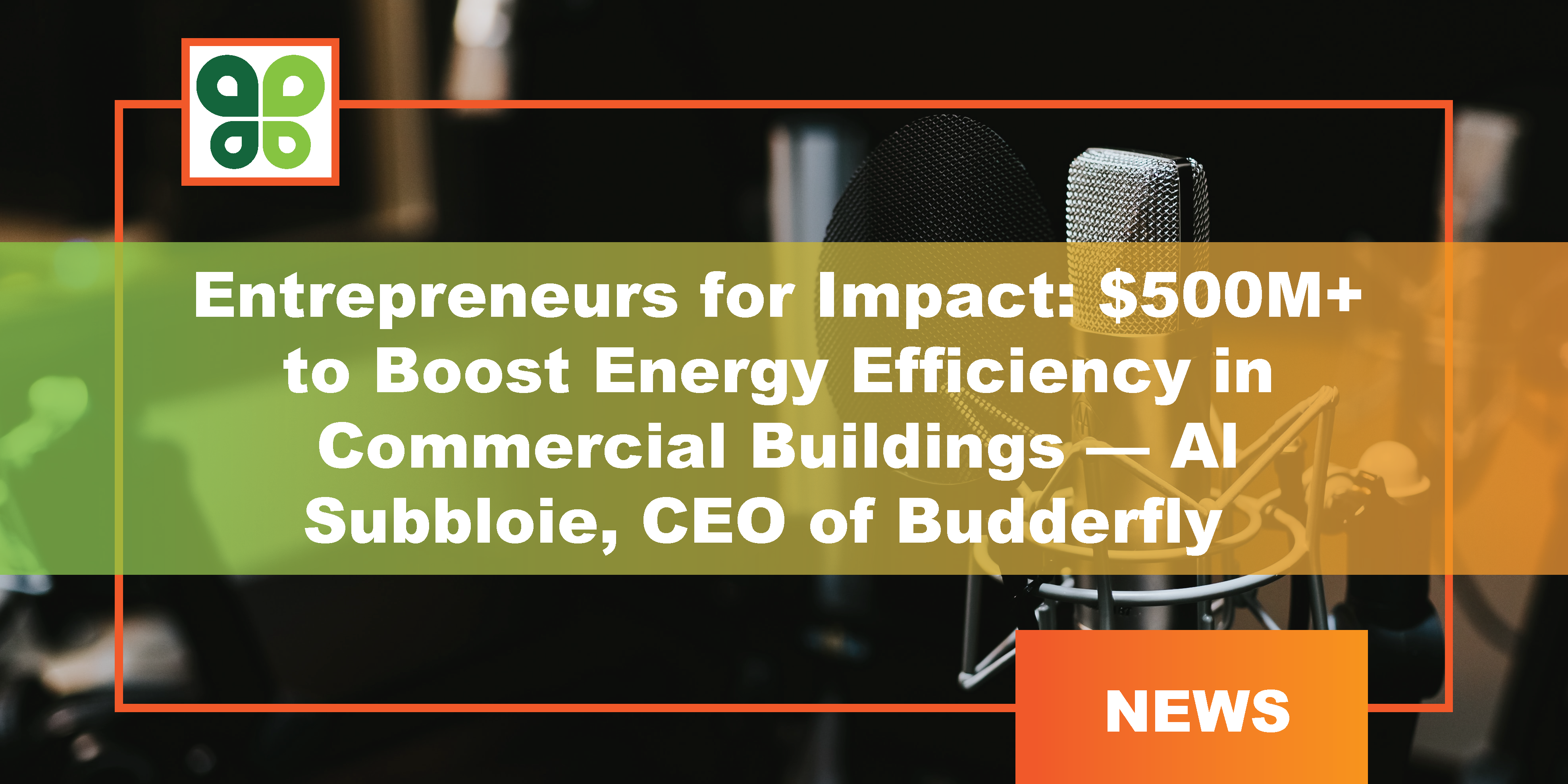 Entrepreneurs for Impact Podcast Interviews Budderfly CEO Al Subbloie