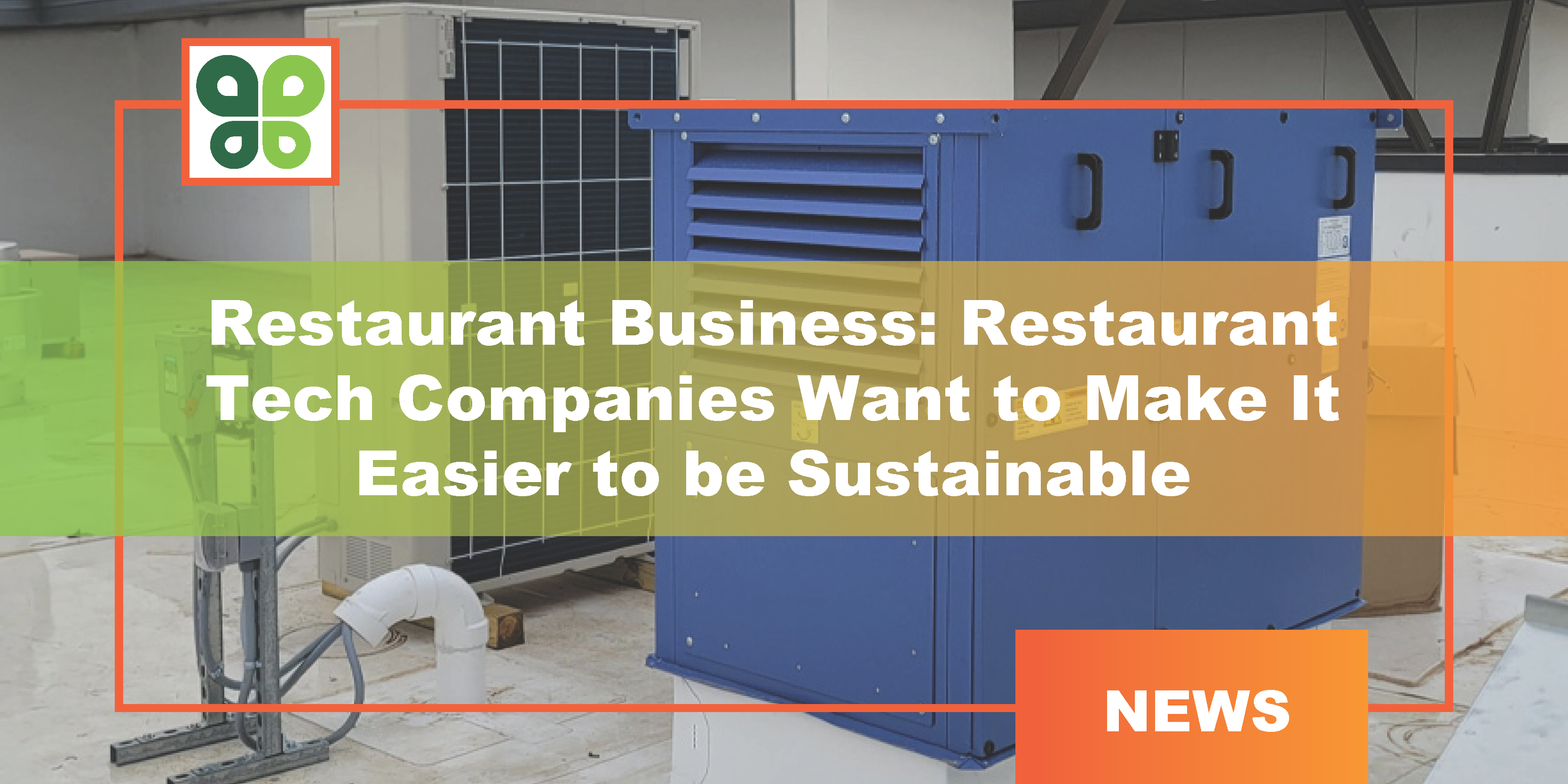 Restaurant Business: Restaurant Tech Companies Want to Make It Easier to be Sustainable